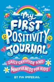 My First Positivity Journal by Pia Imperial NEW Paperback softback