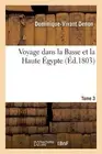 Voyage dans la Basse et la Haute Egypte. Tome 3.9782019564728 Free Shipping<|