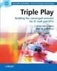 Triple Play: Building the converged network for IP, VoIP and IPTV (Paperback)-cover