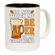 Do Not Touch My Beer Or Girlfriend Alcohol Mug Cup