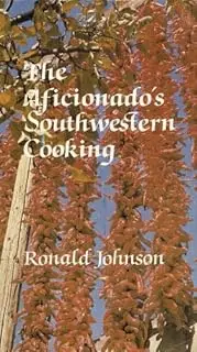 The Aficionados Southwestern Cooking, 1968 Edition