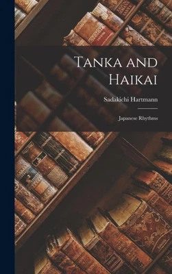 Hartmann - Tanka and Haikai Japanese Rhythms - New hardback or cased - P555z