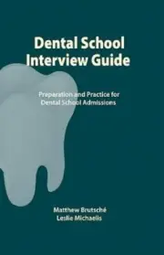 Dental School Interview Guide: Preparation and Practice for Dental School Admiss