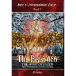 THE BEAST 666: THE SPIRIT OF GREED RUINING NATURE AND HUMANITY