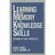 Learning and Memory of Knowledge and Skills: Durability and Specificity