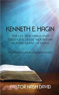 在飛比找三民網路書店優惠-Kenneth E. Hagin: The Life, Te