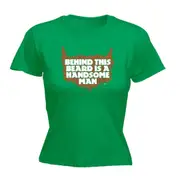 Behind This Beard Is A Handsome Man - Funny Novelty Womens T-Shirt T Shirt Tshirt