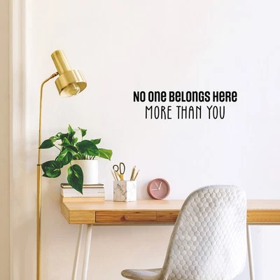 No One Belongs Here More Than You - Black 7" x 25" Wall Art Decal Vinyl Sticker