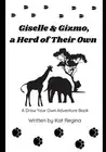 Giselle & Gizmo, a Herd of Their Own: A Draw Your Own Adventure Book by Kat Regi