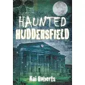 Haunted Huddersfield