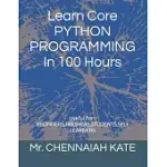 LEARN CORE PYTHON PROGRAMMING IN 100 HOURS