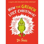 Dr. Seuss: How The Grinch Lost Christmas by Alastair Heim - Book