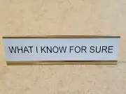 Oprah Winfrey Mantra 'What I Know For Sure' NEW Nameplate, Metal O List