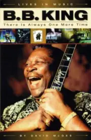 B. B. King : There Is Always One More Time by David McGee (2005, Trade Paperback