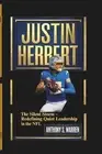 Justin Herbert: The Silent Storm - Redefining Quiet Leadership in the NFL by Ant