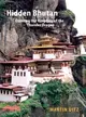 Hidden Bhutan ─ Entering the Kingdom of the Thunder Dragon