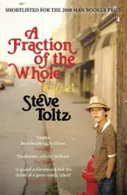A Fraction Of The Whole by Steve Toltz Paperback Book