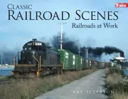 Classic Railroad Scenes: Railroads at Work book by Art Peterson~SC~NEW