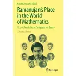 RAMANUJAN’S PLACE IN THE WORLD OF MATHEMATICS: ESSAYS PROVIDING A COMPARATIVE STUDY