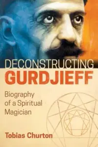 在飛比找博客來優惠-Deconstructing Gurdjieff: Biog