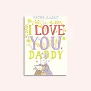 Peter Rabbit I Love You Daddy by Beatrix Potter | the memo