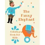 THE FUNNY ELEPHANT COLORING BOOK FOR KIDS: GIFTED KIDS COLORING ANIMALS - ELEPHANT COLORING BOOK 2019-20