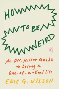 在飛比找誠品線上優惠-How to Be Weird: An Off-Kilter