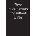 BEST SUSTAINABILITY CONSULTANT EVER: LINED NOTEBOOK JOURNAL DIARY, COMPOSITION BOOK, JOURNAL, DOODLING, SKETCHING, NOTES, GIFT FOR BIRTHDAY, HALLOWEEN