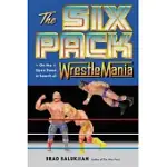 THE SIX PACK: ON THE OPEN ROAD IN SEARCH OF WRESTLEMANIA