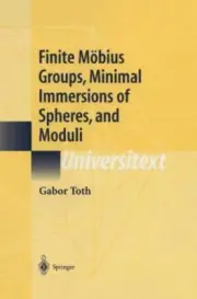 Finite Mobius Groups, Minimal Immersions of Spheres, and Moduli, Hardcover by...