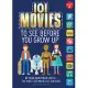 101 Movies to See Before You Grow Up: Be Your Own Movie Critic - The Must-See Movie List for Kids