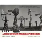 A FIELD GUIDE TO AMERICAN WINDMILLS