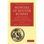 MEMOIRS OF DOCTOR BURNEY: ARRANGED FROM HIS OWN MANUSCRIPTS, FROM FAMILY PAPERS, AND FROM PERSONAL RECOLLECTIONS