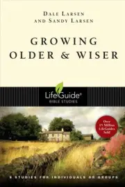 Growing Older & Wiser: 9 Studies for Individuals or Groups by Dale Larsen (Engli