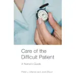 CARE OF THE DIFFICULT PATIENT: A NURSE’S GUIDE