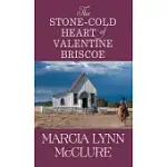THE STONE-COLD HEART OF VALENTINE BRISCOE