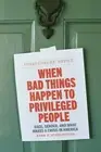 When Bad Things Happen to Privileged People: Race, Gender, and What Makes a Cris