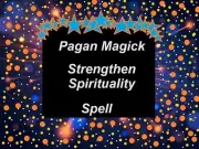 Strengthen Spirituality - Pagan Magick Spells