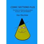 COMIC SECTIONS PLUS: THE BOOK OF MATHEMATICAL JOKES, HUMOUR, WIT AND WISDOM