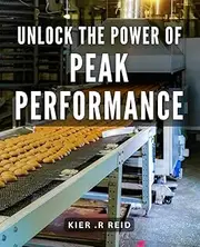Unlock the Power of Peak Performance: Winning Strategies for Unleashing Your Optimal Potential with Ease
