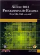 MICROSOFT ACCESS 2013 PROGRAMMING BY EXAMPLE WITH VBA, XML,