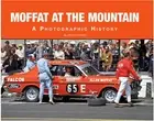 Bathurst. Moffat At The Mountain. Photographic History Book. All Driver/Entrant