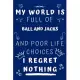 My World Is Full Of Ball And Jacks And Poor Life Choices I Regret Nothing: Perfect Gag Gift For A Lover Of Ball And Jacks - Blank Lined Notebook Journ