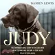 Judy ― The Unforgettable Story of the Dog Who Went to War and Became a True Hero
