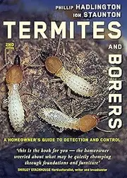 Termites and Borers: A Home-Owner's Guide to their Detection, Prevention and Control