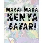 MASAI MARA KENYA SAFARI: SAFARI PLANNER GUIDE - AFRICAN SAFARI - SAFARI PLANNER & JOURNAL - INDIAN SAFARI - LONG JOURNEY PLANNER