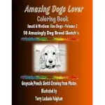 AMAZING DOGS LOVER COLORING BOOK SMALL & MEDIUM SIZE DOGS VOLUME 2