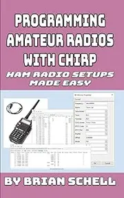 Programming Amateur Radios with CHIRP: Ham Radio Setups Made Easy: 6