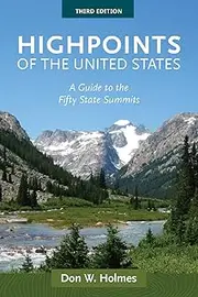 Highpoints of the United States: A Guide to the Fifty State Summits