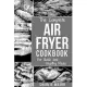 Air fryer cookbook: For Quick and Healthy Meals